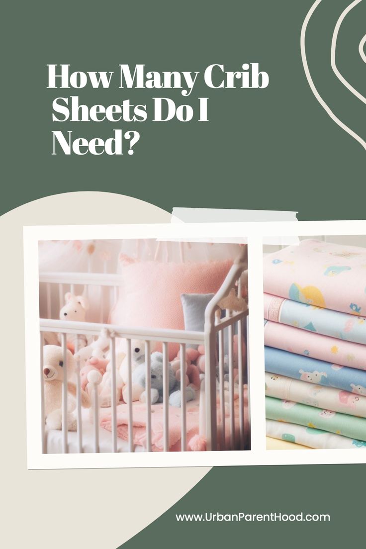How Many Crib Sheets Do I Need_ Your Ultimate Guide